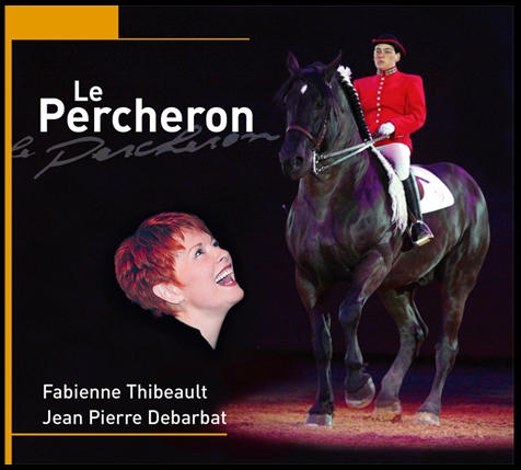 Album « Le Percheron » (2006) textes et voix Fabienne Thibeault / musique Jean-Pierre Debarbat / réalisation Thibeault / Debarbat